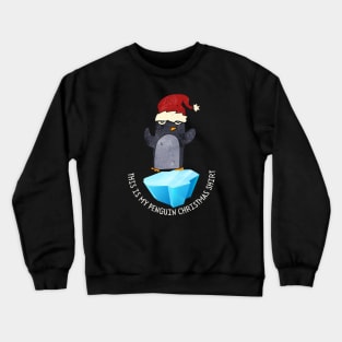 This is my penguin christmas shirt Crewneck Sweatshirt